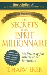 [E-COM20] Les secrets d'un esprit millionnaire ; maîtriser le jeu intérieur de la richesse