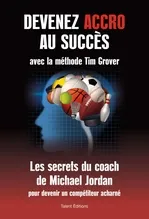 [E-COM22] Devenez accro au succès avec la méthode Tim Grover ; les secrets du coach de Michael Jordan